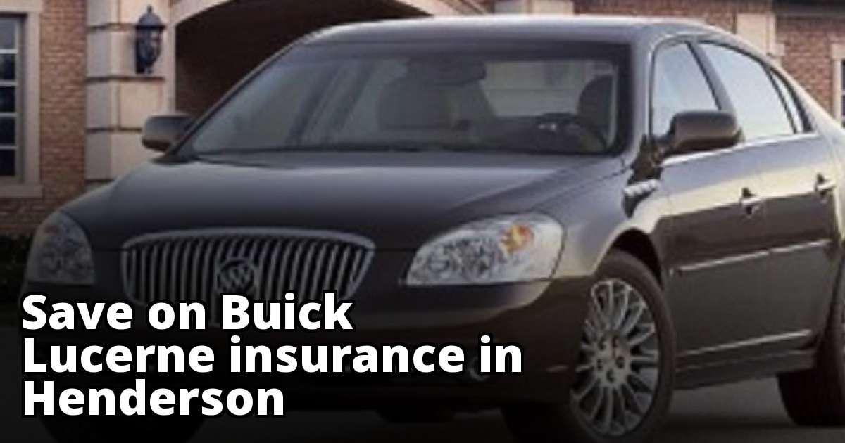 Best Rate Quotes for Buick Lucerne Insurance in Henderson, NV