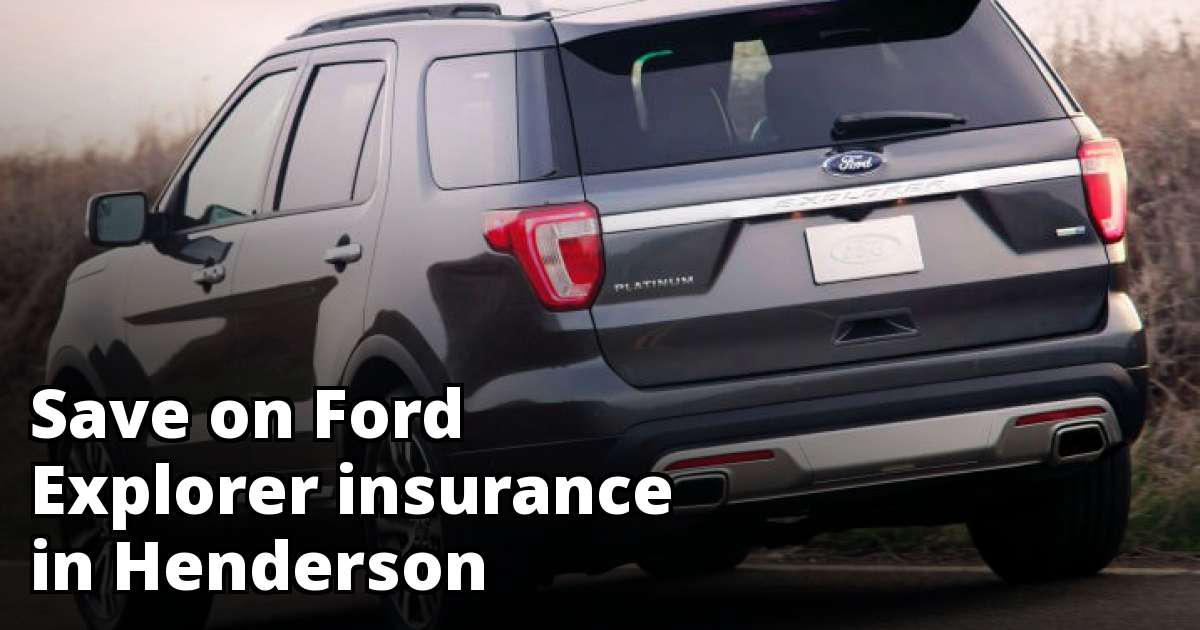 Ford Explorer Insurance Rate Quotes in Henderson, NV