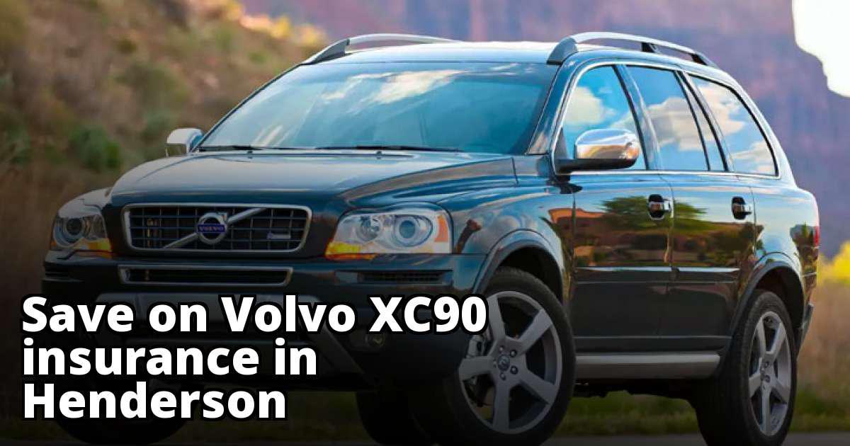 Save Money on Volvo XC90 Insurance in Henderson, NV